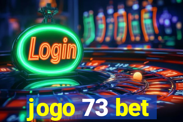 jogo 73 bet